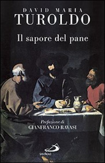 Il sapore del pane - David Maria Turoldo