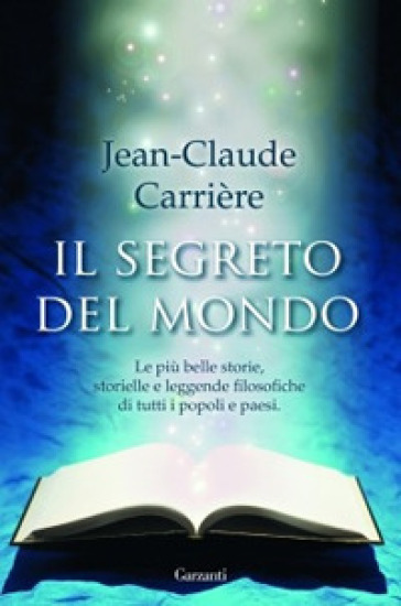 Il segreto del mondo - Jean-Claude Carrière