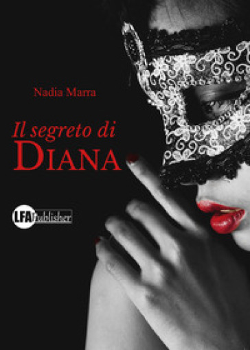 Il segreto di Diana - Marra Nadia