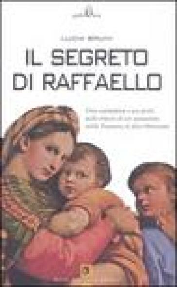 Il segreto di Raffaello - Lucia Bruni