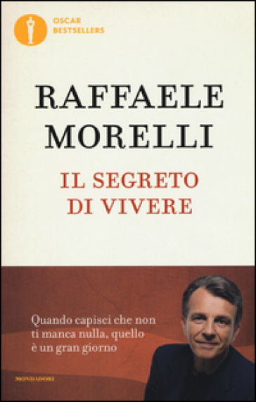 Il segreto di vivere. - Raffaele Morelli