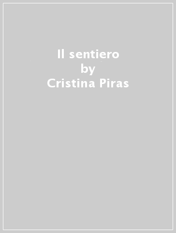 Il sentiero - Cristina Piras