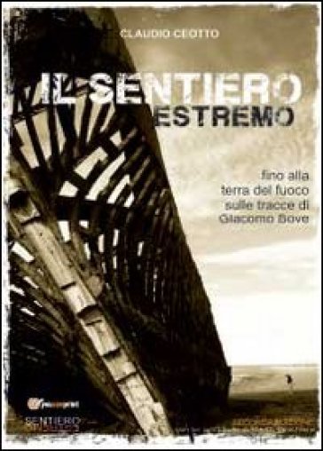 Il sentiero estremo - Claudio Ceotto