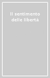 Il sentimento delle libertà