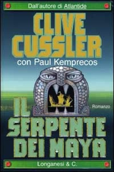 Il serpente dei Maya - Clive Cussler - Paul Kemprecos