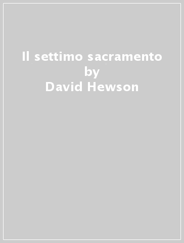Il settimo sacramento - David Hewson