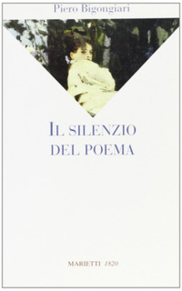 Il silenzio del poema - Piero Bigongiari