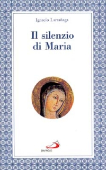 Il silenzio di Maria - Ignacio Larranaga