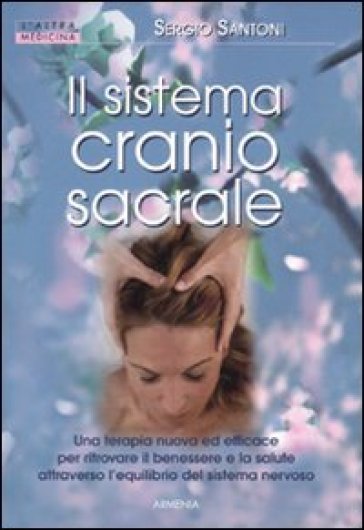 Il sistema cranio sacrale - Sergio Santoni