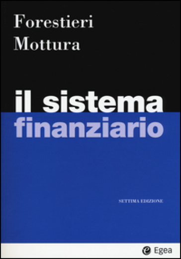 Il sistema finanziario - Giancarlo Forestieri - Paolo Mottura