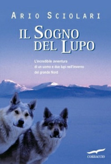 Il sogno del lupo - Ario Sciolari