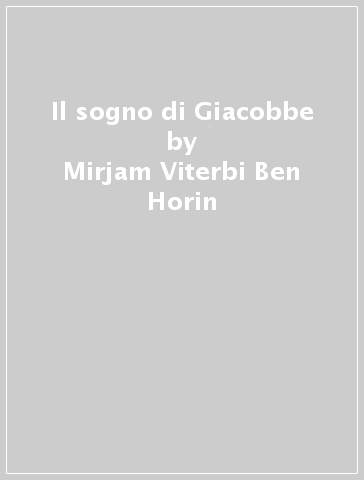 Il sogno di Giacobbe - Mirjam Viterbi Ben Horin