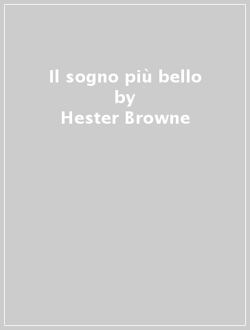 Il sogno più bello - Hester Browne