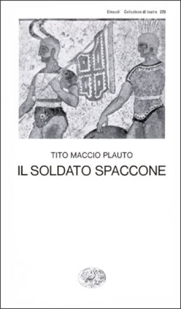 Il soldato spaccone - Tito Maccio Plauto