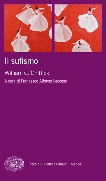 Il sufismo - Francesco Alfonso Leccese - William C. Chittick