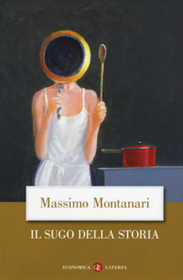 Il sugo della storia - Massimo Montanari