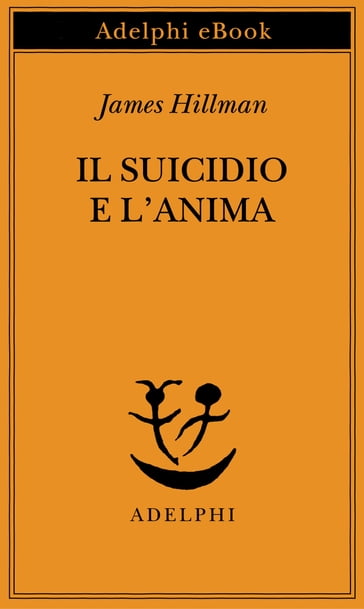 Il suicidio e l'anima - James Hillman