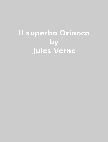 Il superbo Orinoco - Jules Verne