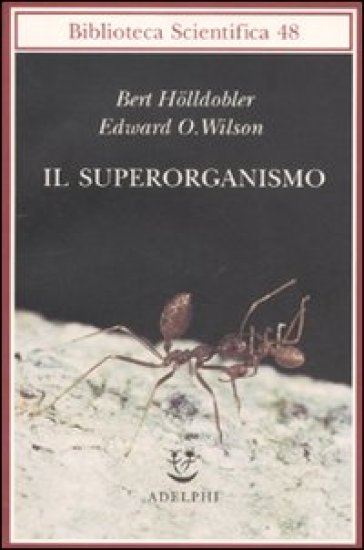 Il superorganismo - Bert Holldobler - Edward Osborne Wilson