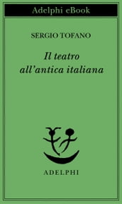 Il teatro all antica italiana