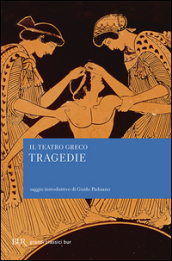 Il teatro greco. Tragedie