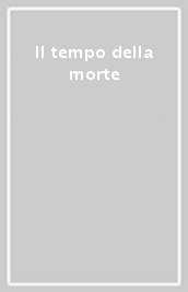 Il tempo della morte