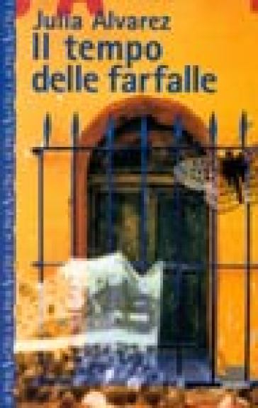 Il tempo delle farfalle - Julia Alvarez