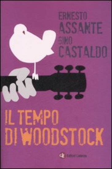 Il tempo di Woodstock - Gino Castaldo - Ernesto Assante