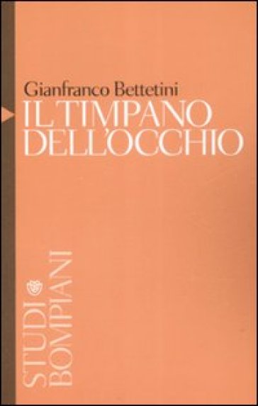 Il timpano dell'occhio - Gianfranco Bettetini