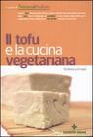 Il tofu e la cucina vegetariana - Giuliana Lomazzi