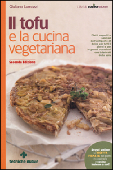 Il tofu e la cucina vegetariana - Giuliana Lomazzi