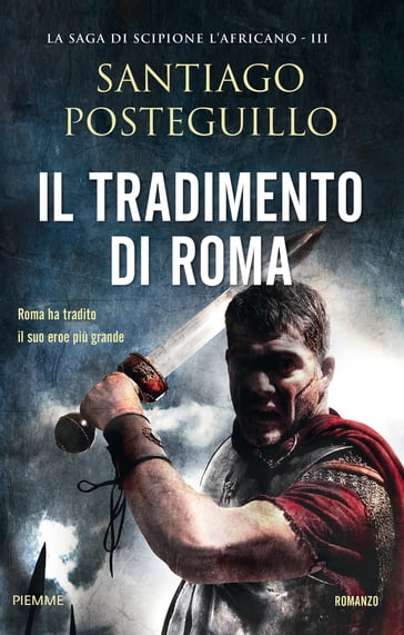 Il tradimento di Roma - Santiago Posteguillo