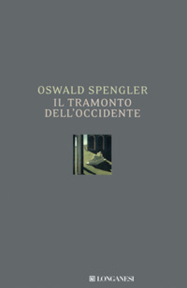 Il tramonto dell'Occidente - Oswald Spengler