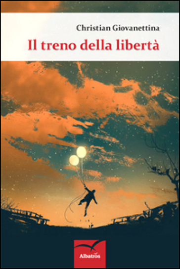 Il treno della libertà - Christian Giovanettina