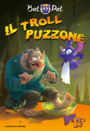 Il troll puzzone - Pat Bat