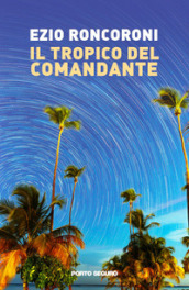 Il tropico del comandante