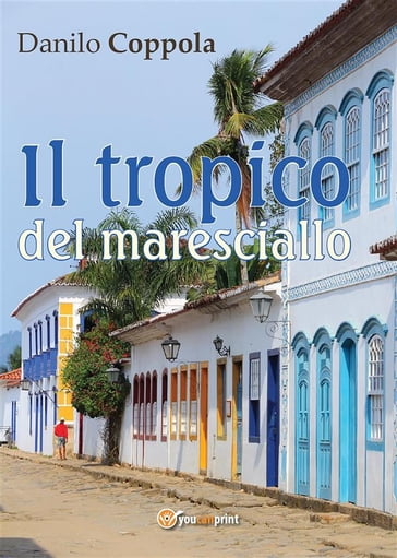 Il tropico del maresciallo - Danilo Coppola