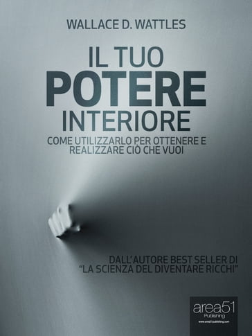 Il tuo Potere Interiore - Wallace D. Wattles