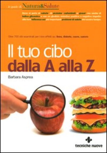 Il tuo cibo dalla A alla Z - Barbara Aspera - Barbara Asprea