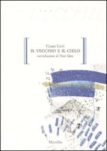 Il vecchio e il cielo - Cesare Lievi