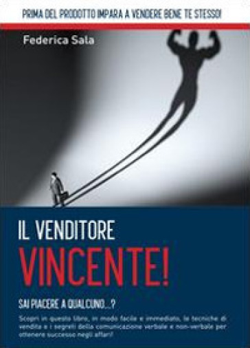 Il venditore vincente! - Federica Sala