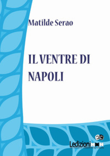 Il ventre di Napoli - Matilde Serao