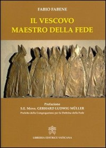 Il vescovo maestro della fede - Fabio Fabene