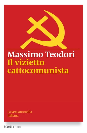 Il vizietto cattocomunista - Massimo Teodori