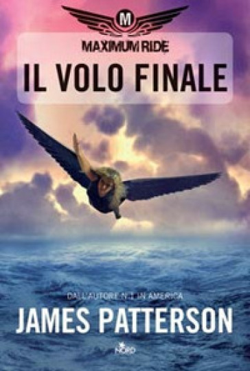 Il volo finale. Maximum Ride - James Patterson