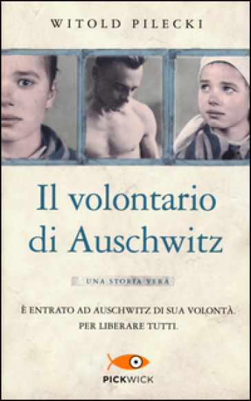 Il volontario di Auschwitz - Witold Pilecki