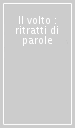 Il volto : ritratti di parole