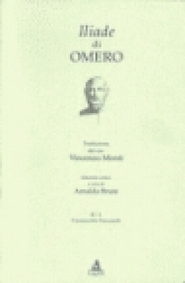 Iliade del cav. Vincenzo Monti. Il manoscritto Piancastelli - Omero