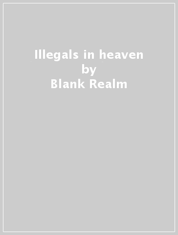 Illegals in heaven - Blank Realm