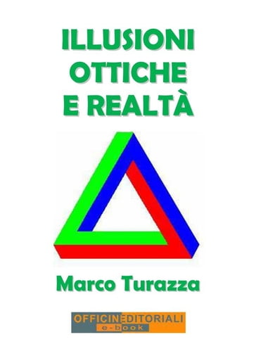 Illusioni ottiche e realtà - Marco Turazza